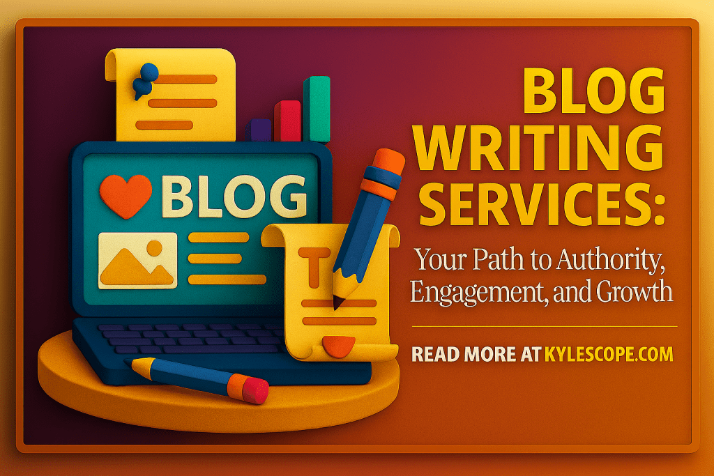 3D promotional banner for “Blog Writing Services” featuring a laptop with the word BLOG on screen, pencil, paper, bar graph, and speech bubble, highlighting Kylescope.com as a trusted provider of professional blog content solutions.