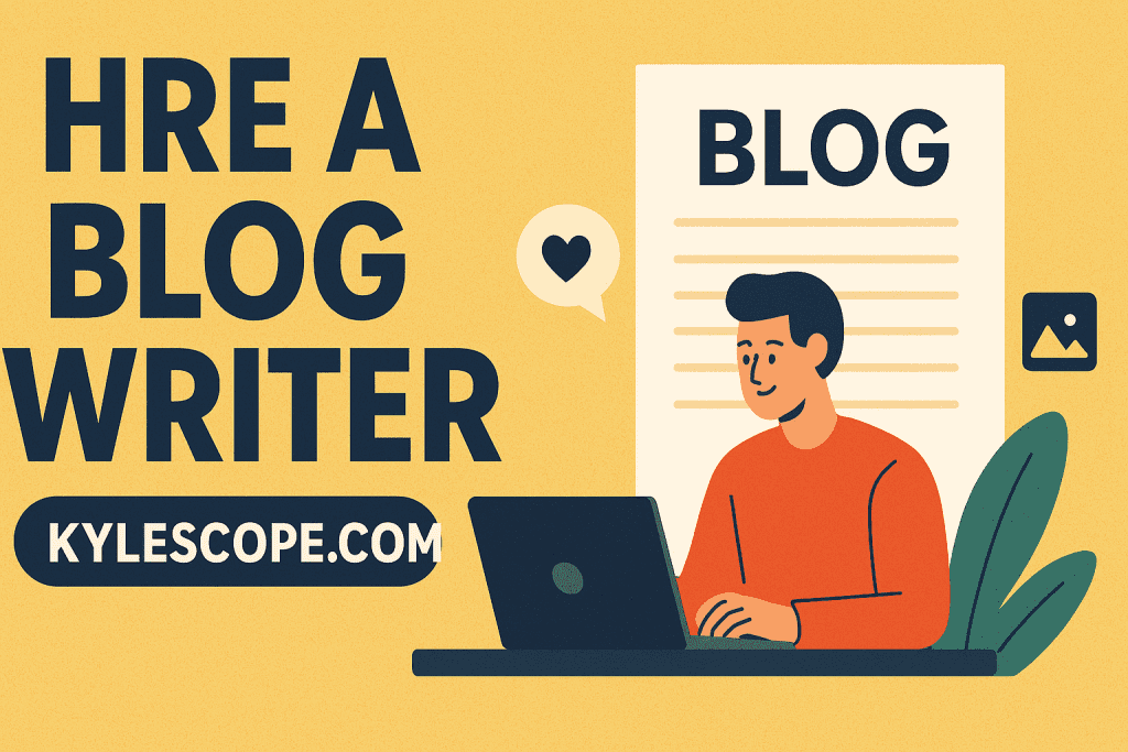 Wide 3D banner with bold headline ‘Hire a Blog Writer,’ featuring Kylescope.com branding, an illustrated writer at a desk with a laptop, and creative blog icons representing SEO-driven content services.