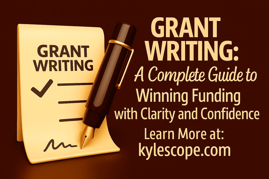 3D banner for grant writing guide featuring a check with bold GRANT WRITING text, a fountain pen, and headline promoting kylescope.com as a resource for winning funding with clarity and confidence.