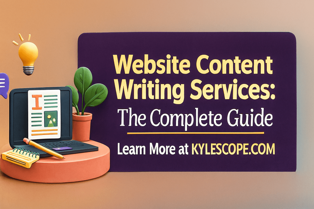 3D digital banner showcasing “Website Content Writing Services: The Complete Guide” with laptop, notepad, lightbulb, and plant illustration, promoting Kylescope.com’s professional content writing solutions.